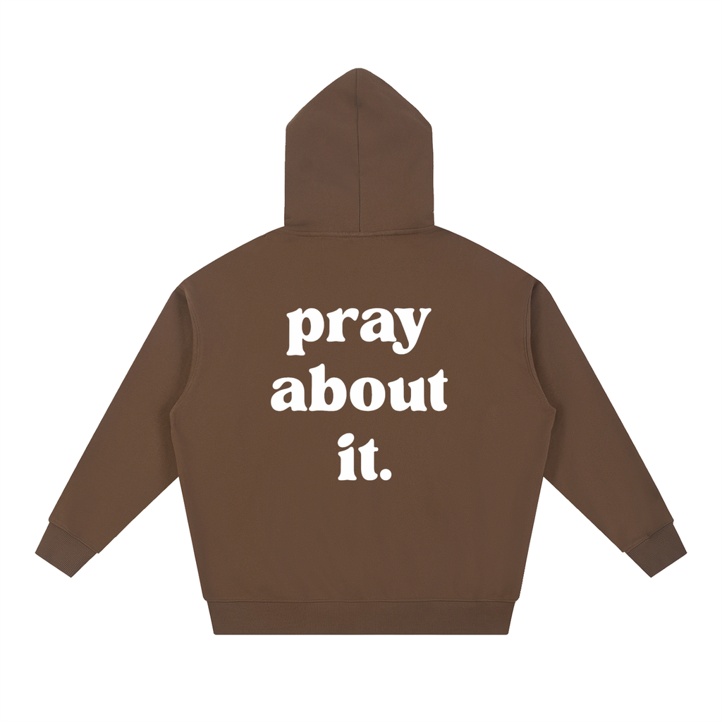pray about it. | Hoodie