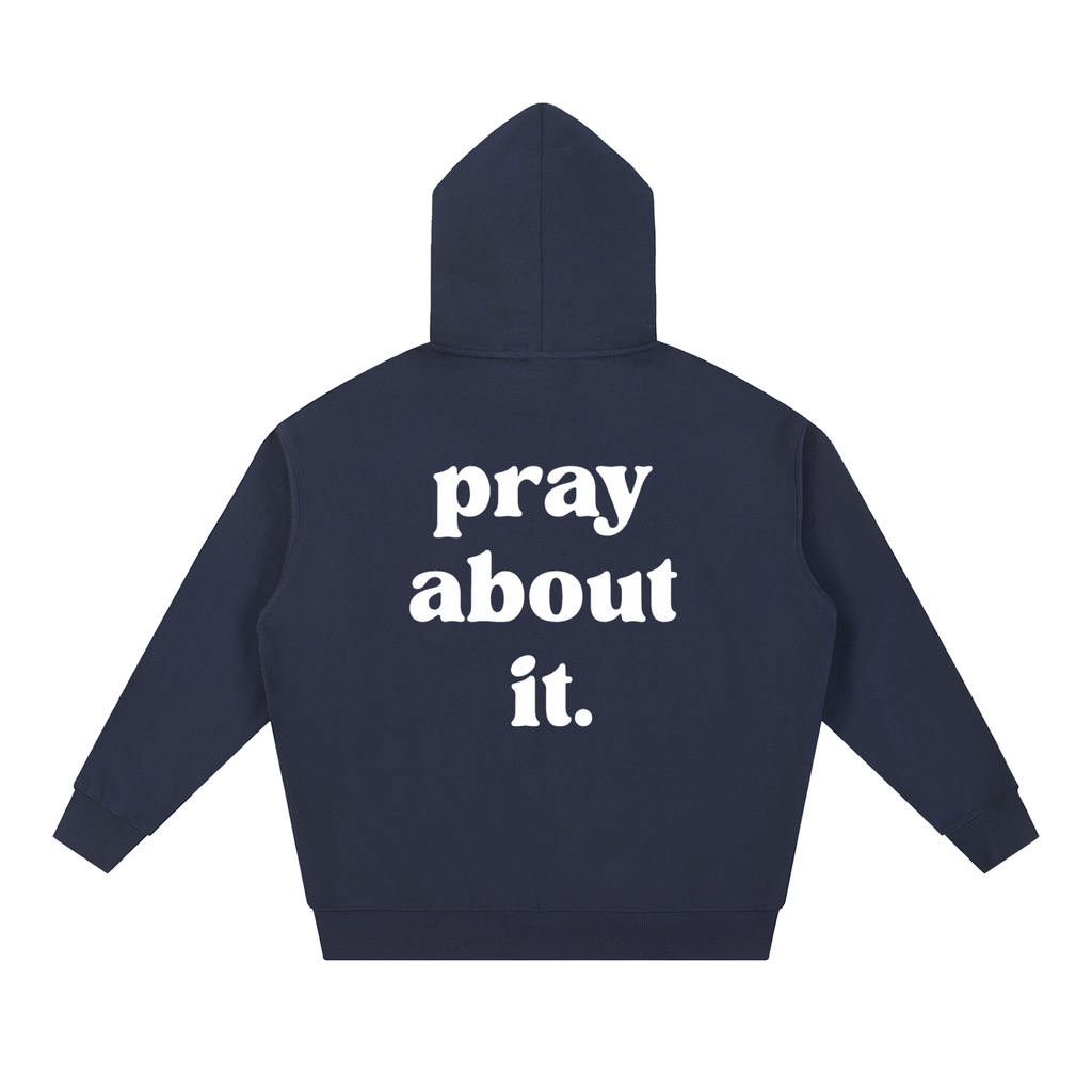 pray about it. | Hoodie