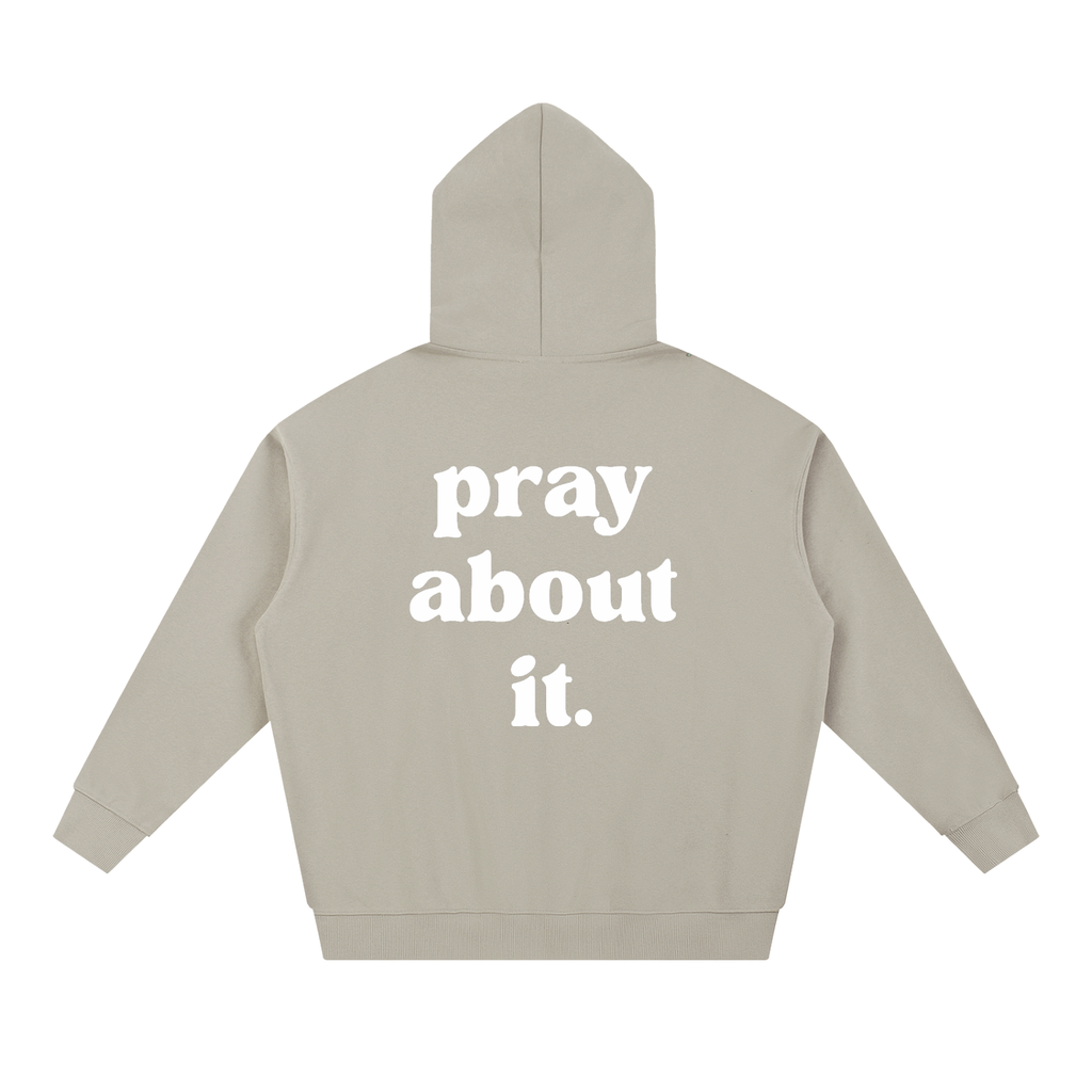 pray about it. | Hoodie