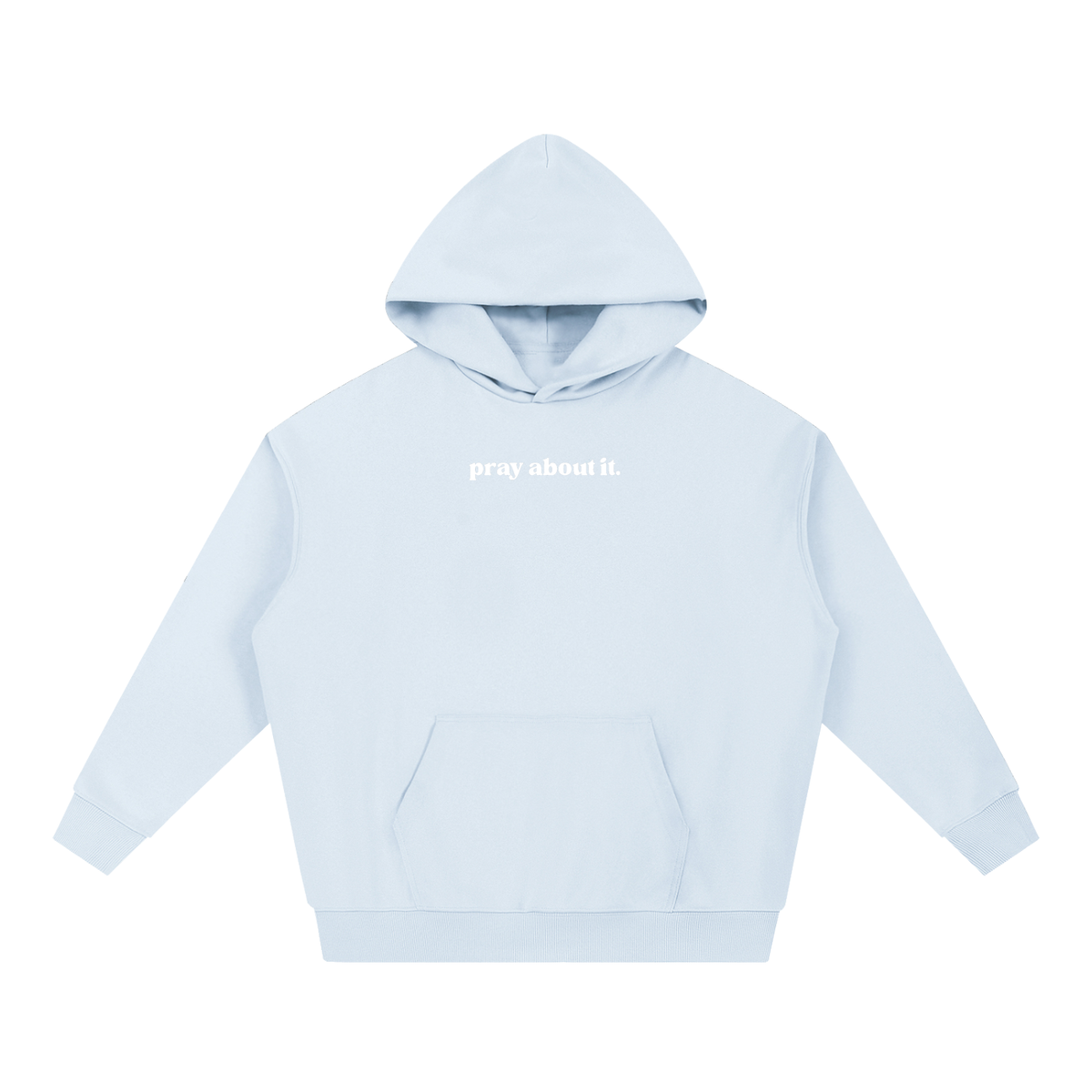 pray about it. | Hoodie