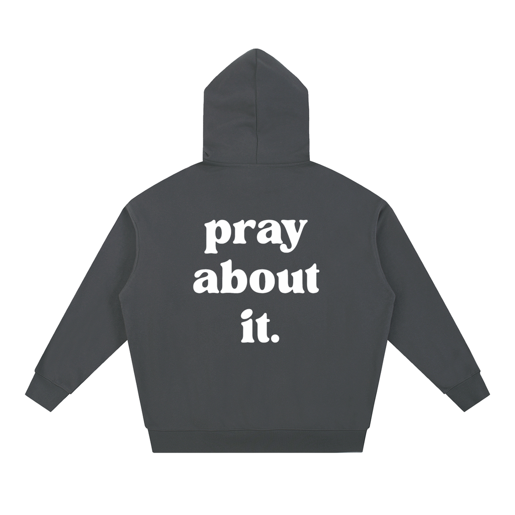 pray about it. | Hoodie