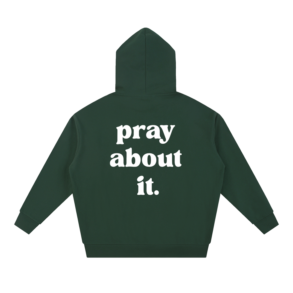 pray about it. | Hoodie