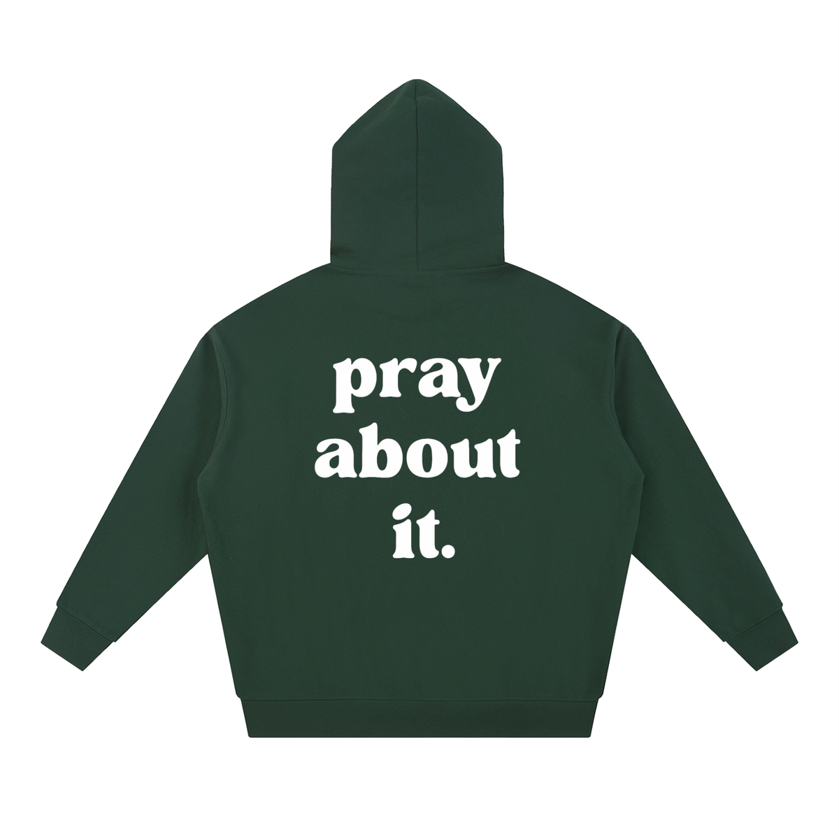 pray about it. | Hoodie