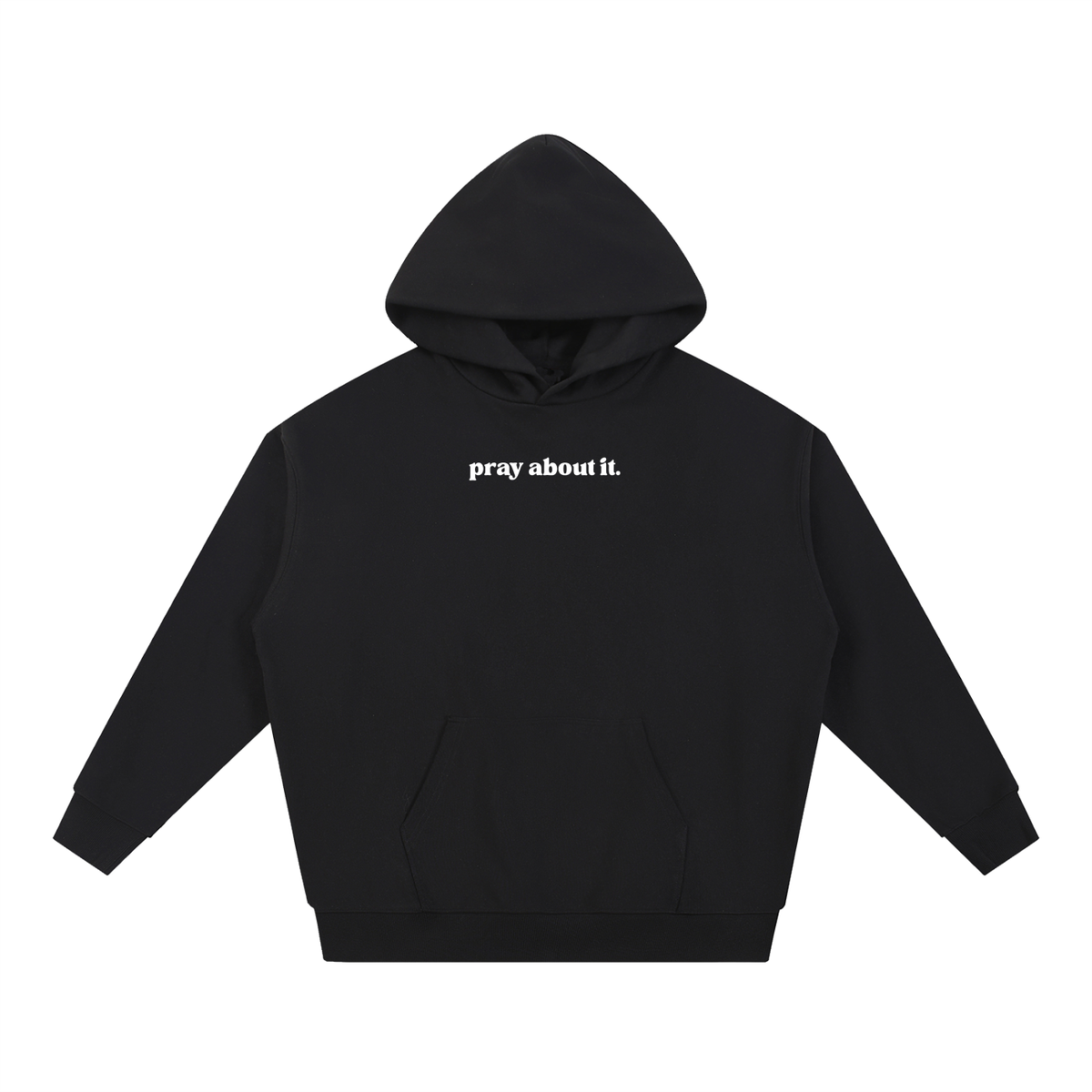 pray about it. | Hoodie