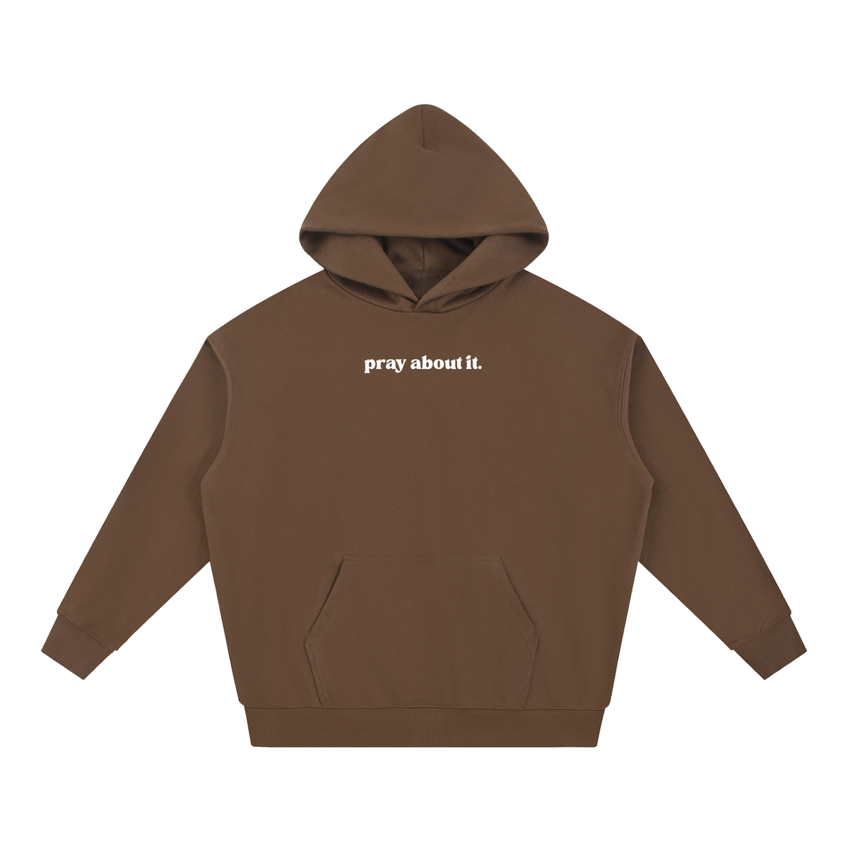 pray about it. | Hoodie