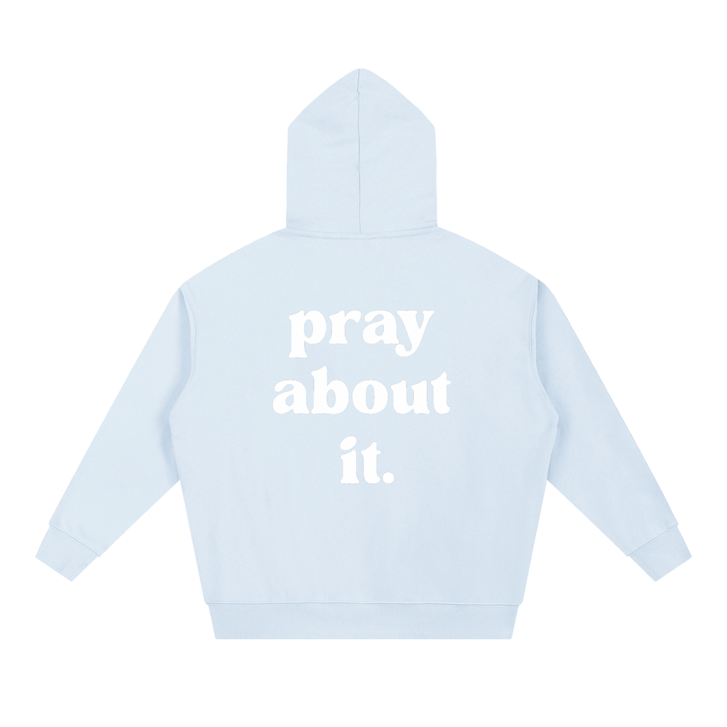 pray about it. | Hoodie