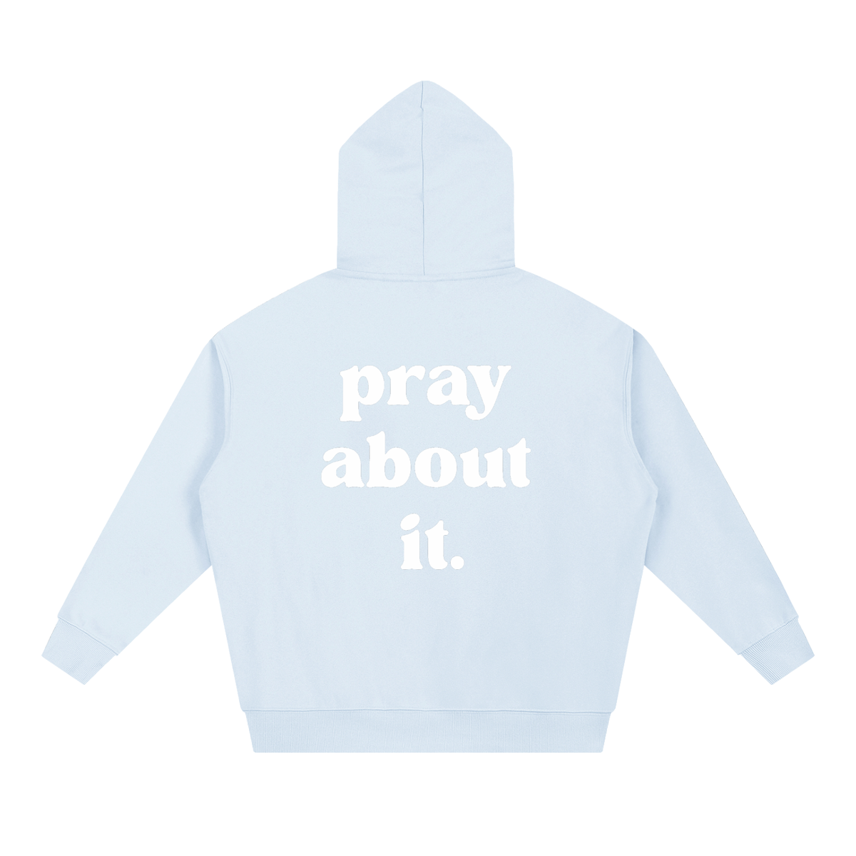 pray about it. | Hoodie